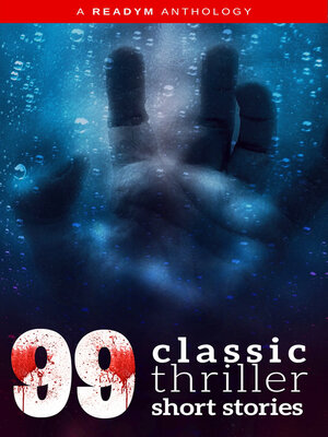cover image of 99 Classic Thriller Short Stories